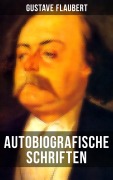 Cover-Bild zum Titel 'Autobiografische Schriften von Gustave Flaubert' von 'Gustave Flaubert'