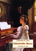 Cover-Bild zum Titel 'Rätselhafte Eliana' von 'Catherine St. John'