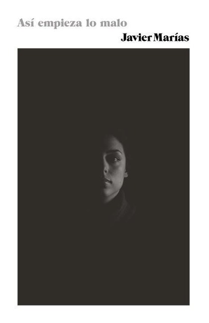 Así Empieza Lo Malo / Thus Bad Begins - Javier Marías