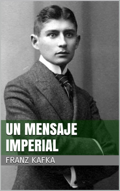 Un mensaje imperial - Franz Kafka