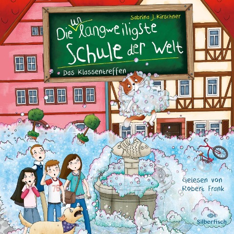 Die unlangweiligste Schule der Welt 8: Das Klassentreffen - Sabrina J. Kirschner