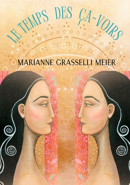 Le Temps des Ça-Voirs - Marianne Grasselli Meier