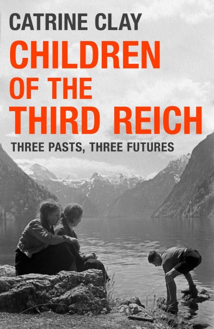 Children of the Third Reich - Catrine Clay