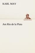 Am Rio de la Plata - Karl May