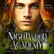 Cover-Bild zum Titel 'Nightwood Academy, Episode 11 - Hoffnungslose Verdammung' von 'Amber Auburn'