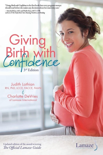 Giving Birth With Confidence (Official Lamaze Guide, 3rd Edition) - Judith Lothian