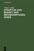 Struktur und Einheit der Metamorphosen Ovids - Walther Ludwig