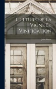 Cover-Bild zum Titel 'Culture De La Vigne Et Vinification' von 'Jules Guyot'