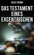 Cover-Bild zum Titel 'Das Testament eines Excentrischen: Abenteuerroman' von 'Jules Verne'