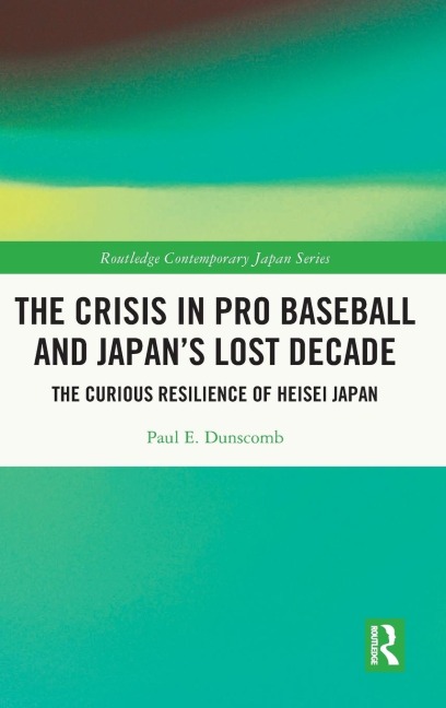 The Crisis in Pro Baseball and Japan's Lost Decade - Paul Dunscomb