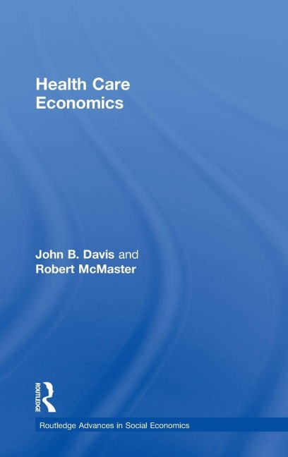 Health Care Economics - John B Davis, Robert McMaster