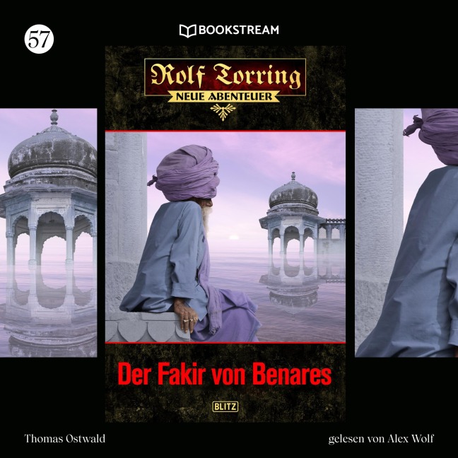 Rolf Torring - Neue Abenteuer, Folge 57: Der Fakir von Benares - Thomas Ostwald