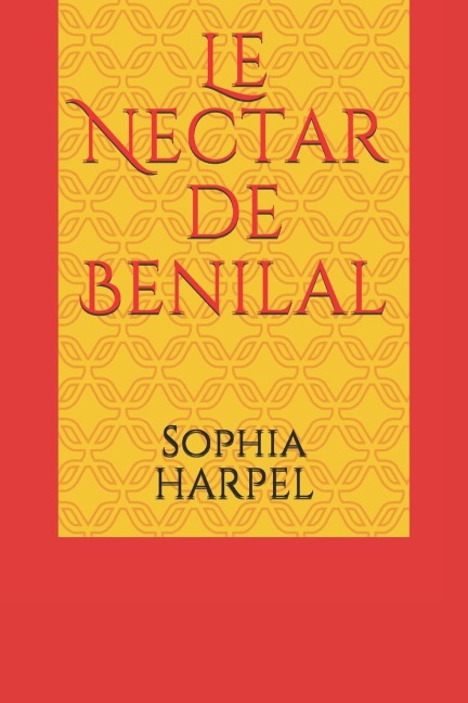 Le Nectar de Benilal - Sophia Harpel