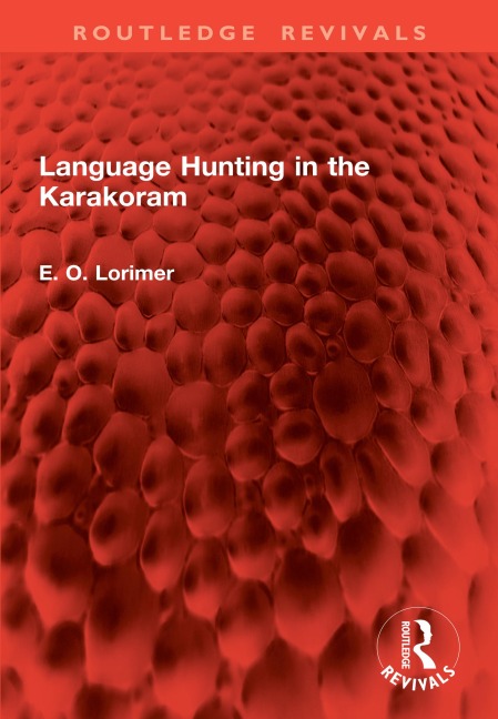 Language Hunting in the Karakoram - E. O. Lorimer