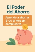 Cover-Bild zum Titel 'EL PODER DEL AHORRO: APRENDE A AHORRAR 100 AL MES SIN COMPLICARTE' von 'Gina Vital'