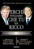 Cover-Bild zum Titel 'Perché vogliamo che tu sia ricco. Due uomini un solo messaggio' von 'Donald J. Trump, Robert T. Kiyosaki'