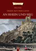 Cover-Bild zum Titel 'Sagen aus dem Land an Rhein und Sieg' von 'Helmut Fischer'