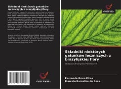 Skladniki niektórych gatunków leczniczych z brazylijskiej flory - Fernanda Brum Pires, Marcelo Barcellos Da Rosa