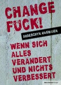 Cover-Bild zum Titel 'Change Fuck!' von 'Ardeschyr Hagmaier'