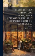 Cover-Bild zum Titel 'Histoire de la litteÌ rature francÌ§aise aÌ l'eÌ tranger, depuis le commencement du XVIIe sieÌcle' von ''