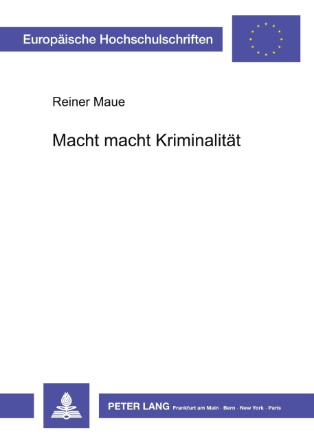 Macht macht Kriminalität - Reiner Maue