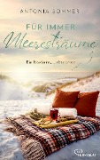 Cover-Bild zum Titel 'Für immer Meeresträume' von 'Antonia Sommer'