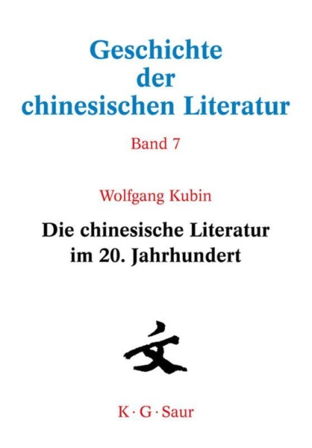 Die chinesische Literatur im 20. Jahrhundert - Wolfgang Kubin