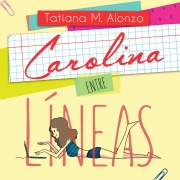 Cover-Bild zum Titel 'Carolina entre líneas' von 'Tatiana M Alonso'