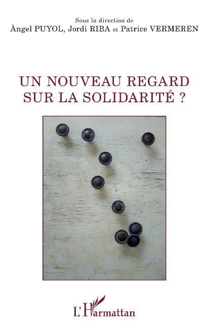 Un nouveau regard sur la solidarité ? - Angel Puyol, Jordi Riba, Patrice Vermeren