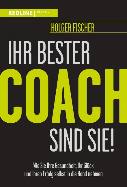 Ihr bester Coach sind Sie! - Holger Fischer