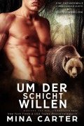 Cover-Bild zum Titel 'Um der Schicht willen: Eine paranormale Liebesgeschichte mit Gestaltwandlern (Banford und die Schönheitsbären, #3)' von 'Mina Carter'