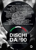 Cover-Bild zum Titel 'Dischi da '90' von 'Francesco Andrea Brunale'