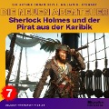 Cover-Bild zum Titel 'Sherlock Holmes und der Pirat aus der Karibik (Die neuen Abenteuer, Folge 7)' von 'Arthur Conan Doyle, William K. Stewart'