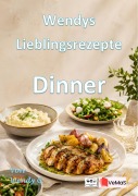 Cover-Bild zum Titel 'Wendys Lieblingsrezepte - Dinner' von 'Wendy G.'