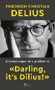 «Darling, it's Dilius!» - Friedrich Christian Delius