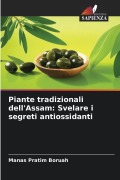 Cover-Bild zum Titel 'Piante tradizionali dell'Assam: Svelare i segreti antiossidanti' von 'Manas Pratim Boruah'
