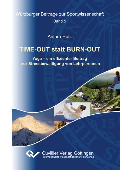 TIME-OUT statt BURN-OUT. Yoga - ein effizienter Beitrag zur Stressbewältigung von Lehrpersonen - Antara Hotz