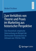 Cover-Bild zum Titel 'Zum Verhältnis von Theorie und Praxis im Marketing aus historischer Perspektive' von 'Herbert Fechtner'