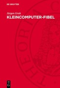 Cover-Bild zum Titel 'Kleincomputer-Fibel' von 'Jürgen Groh'