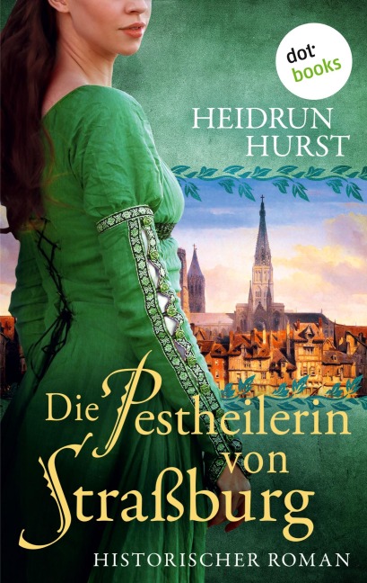 Die Pestheilerin von Straßburg - Heidrun Hurst