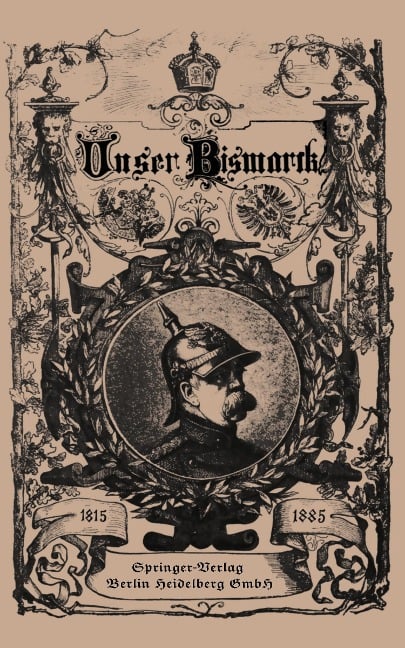 Unser Bismarck - Otto Von Bismarck