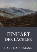 Cover-Bild zum Titel 'Einhart der Lächler' von 'Carl Hauptmann'