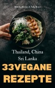 Cover-Bild zum Titel '33 VEGANE ASIATISCHE REZEPTE: THAILAND, SRI LANKA & CHINA' von 'Monika Brown, Sally Jones'