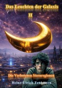 Cover-Bild zum Titel 'Das Leuchten der Galaxis II' von 'Heinz-Ulrich Tenkotten'