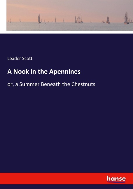 A Nook in the Apennines - Leader Scott
