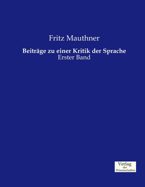 Beiträge zu einer Kritik der Sprache - Fritz Mauthner