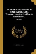Cover-Bild zum Titel 'Dictionnaire des ventes d'art faites en France et à l'étranger pendant les 18me & 19m siècles ..; Volume 05' von 'Hippolyte Mireur'