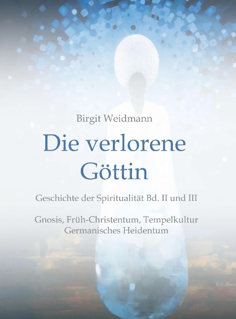 Die verlorene Göttin - Birgit Weidmann