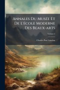Cover-Bild zum Titel 'Annales Du MusÃ(c)e Et De L'Ã(c)cole Moderne Des Beaux-arts' von 'Charles Paul Landon'
