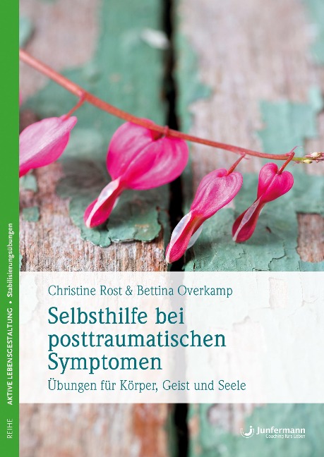 Selbsthilfe bei posttraumatischen Symptomen - Christine Rost, Bettina Overkamp